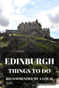 edinburgh things to do recommended by a local guide for the best places to visit in scotland