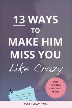 a woman's face with the words 13 ways to make him miss you like crazy