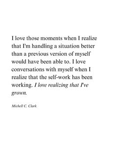 a quote from michael c clark about love and self - worthing that i've been working for