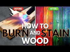 how to burn and stain wood with the help of an expert's guide for beginners