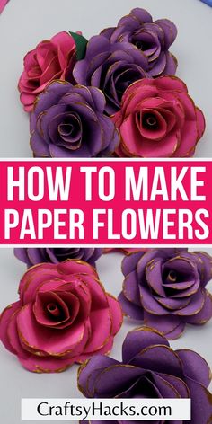 paper flowers with text overlay how to make paper flowers