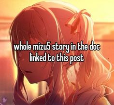 a girl with long blonde hair looking down at her face and the words whole mizus story in the doc linked to this post