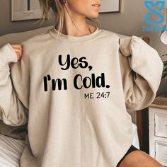 "This Yes I'm Cold hoodie/sweatshirt is the most thoughtful way to show your love and appreciation for your friends or family members this coming Christmas Season. How To Order  1. Kindly check and review all photos for your reference. 2. Choose your Hoodie/Sweatshirt size. 3. Choose your Hoodie/Sweatshirt color 4. Click add to cart when done. 5. If you need more than 1 item, please go back and add more. 6. Click \"Proceed to check out\". 7. If you have any questions please contact us. 8. Enjoy Womens Svg Shirt Ideas, Business Merch, Crazy Sister, Best Aunt, Cute Shirt Designs, Boho Shirts, Vinyl Transfer, Mama Sweatshirt, Cute Sweatshirts