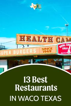 a restaurant with the words 13 best restaurants in waco texas on it's front