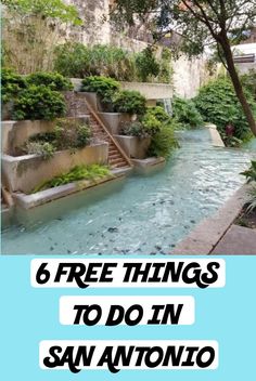 an outdoor swimming pool with steps leading up to it and the words 6 free things to do in san antonio