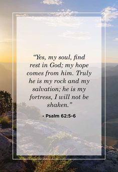 a quote from the bible that says, yes, my soul find rest in god's hope comes from him