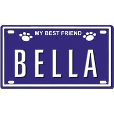 a blue license plate that says, my best friend bela