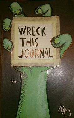 a drawing of a hand holding a sign that says wreck this journal with green hands