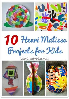 ten art and craft projects for kids with the title 10 henni matissee projects for kids