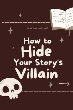 an open book with the title how to hide your story's villain