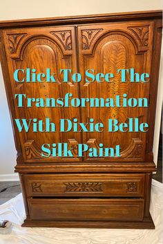 a wooden cabinet with the words click to see the transformation with dixie belle silk paint