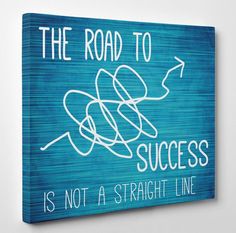 a blue sign that says the road to success is not a straight line on it