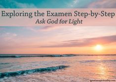 an ocean with the words exploring the exam step - by - step ask god for light