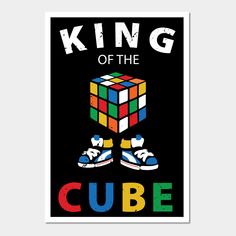 a poster with the words king of the cube and a pair of shoes on it