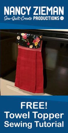 a towel hanging on the oven door with text over it that reads free towel topper sewing pattern