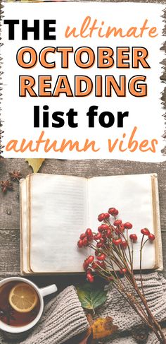 an open book and cup of coffee on top of a wooden table with text overlay that reads the ultimate october reading list for autumn vibes