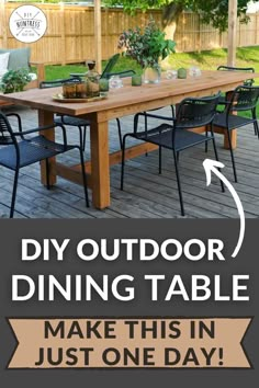 an outdoor dining table made out of wood with text overlay that reads, diy outdoor dining table make this in just one day