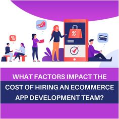 people standing in front of a phone with the text what factor impact the cost of hiring an eco - commerce app development team?