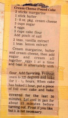 an old recipe for cream cheese pound cake on a piece of paper taped to the wall