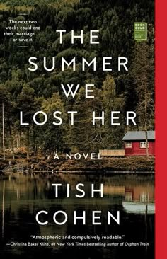 the book cover for the summer we lost her by tish coen, with a red house in the background