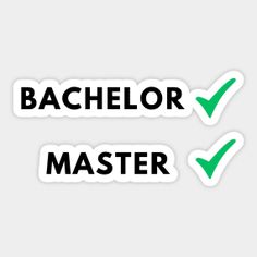 two stickers with the words bachelor and master in black ink on them, one is green