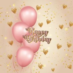 three pink balloons with happy birthday written on them and gold glitters around the balloons