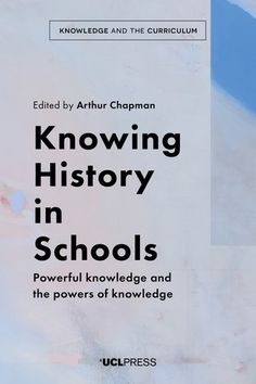 a book cover with an image of a building in the background and text that reads,'knowning history in schools powerful knowledge