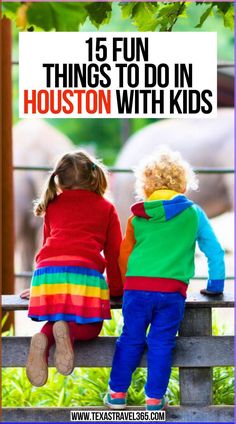 two children sitting on a bench with the words fun things to do in houston with kids