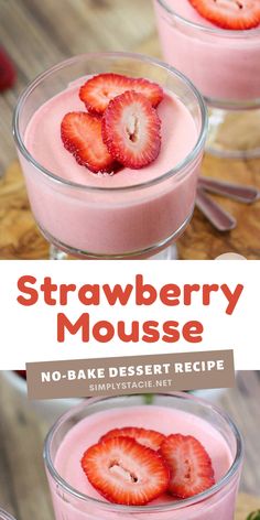 strawberry mousse with no - bake desert recipe in glass bowls and strawberries on top