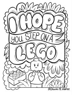 an adult coloring page with the words hope you step on a lego in black and white