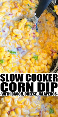 slow cooker corn dip with bacon, cheese, jalapenos