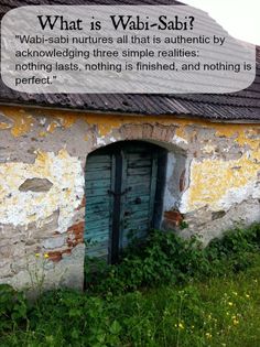 an old building with a door in it and a quote about what is wabi - sabi?