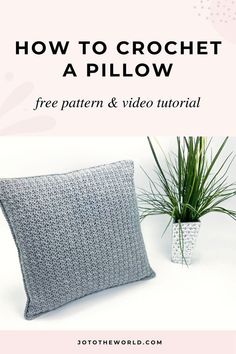 a crochet pillow with the text how to crochet a pillow free pattern and video tutor