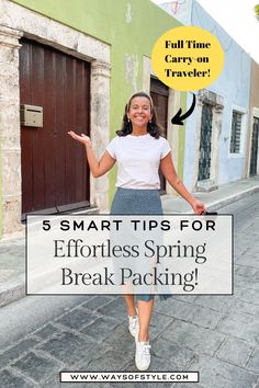 a woman standing in front of a building with the words 5 smart tips for effort spring break packing