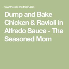 dump and bake chicken alfredo pasta casserole - the seasoned mom cover art