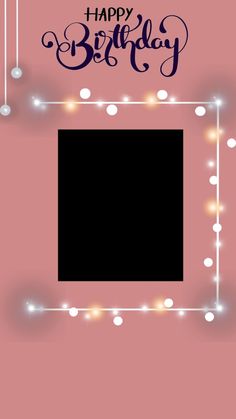 a happy birthday card with lights and a black square in the middle on a pink background