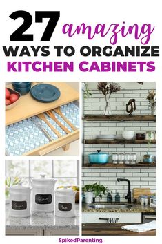 kitchen cabinets with text overlay that reads 27 amazing ways to organize kitchen cabinets