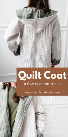 the back of a woman's coat with text overlay that reads, quilt coat a few tips and tricks