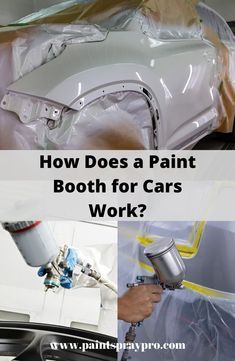 how does a paint booth for cars work? with pictures of the car being painted