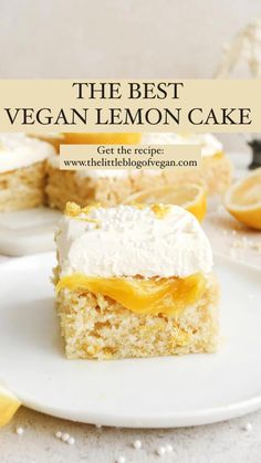 the best vegan lemon cake on a white plate with text overlay that reads, the best vegan lemon cake get the recipe