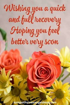 flowers with the words wishing you a quick and full recovery hoping you feel better soon