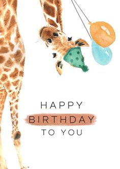 a giraffe holding onto a balloon with the words happy birthday to you