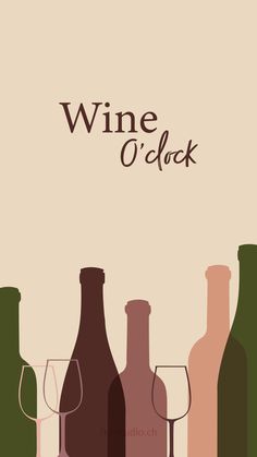 wine bottles and glasses are lined up against a beige background with the words wine o'clock