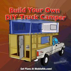 a truck camper is shown with the words build your own diy truck camper