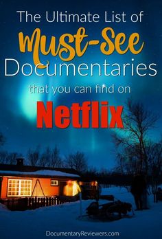 the ultimate list of must see documents that you can find on netflix