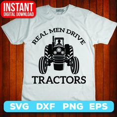 real men drive tractors svg dxf png eps example for t - shirt design