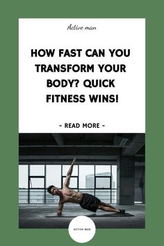 a man doing yoga with the words how fast can you transform your body? quick fitness wins