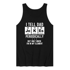 He will love showing off his style in this Men's Dad Jokes Periodically tank top. FABRIC & CARE Solid Colors: Cotton ; Heather Colors: Cotton/Polyester Machine wash Imported Size: XXL. Color: Black. Gender: male. Age Group: adult. Pattern: Graphic. Black Cotton Vest With Letter Print, Black Cotton Tank Top With Letter Print, His Style, How To Show Love, Dad Jokes, Pattern Graphic, Top Fabric, This Man, Fabric Care