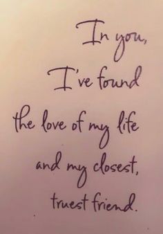 a handwritten poem written in cursive writing on a piece of paper that says i've found the love of my life and my closest, trust friend