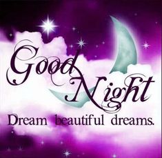 the words good night dream beautiful dreams are written in black ink on a purple background